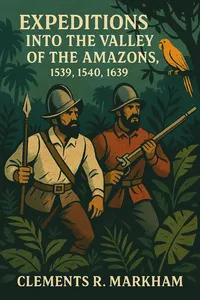 Expeditions into the Valley of the Amazons, 1539, 1540, 1639_cover