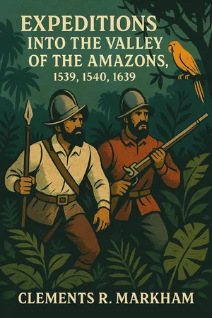 Expeditions into the Valley of the Amazons, 1539, 1540, 1639