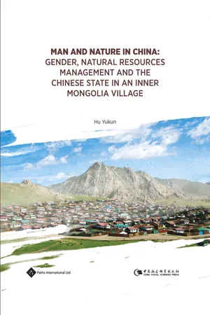Man and Nature in China: Gender, Natural Resources Management and the Chinese State in an Inner Mongolia Village