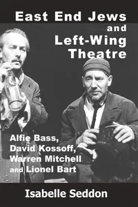 East End Jews and Left-Wing Theatre_cover