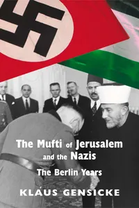 The Mufti of Jerusalem and the Nazis_cover