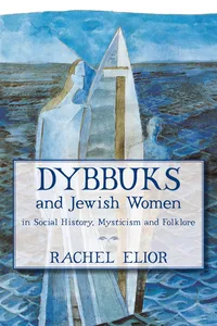 Dybbuks and Jewish Women in Social History, Mysticism and Folklore_cover
