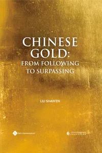 Chinese Gold: From Following to Surpassing