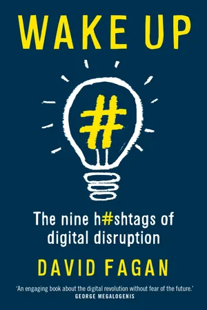 Wake Up: The Nine Hashtags of Digital Disruption