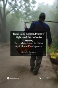 Rural Land Reform, Peasants' Rights and the Collective Economy: Three Major Issues in China Agricultural Development_cover