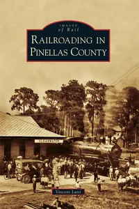 Railroading in Pinellas County_cover