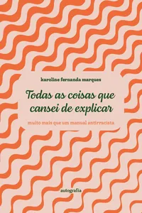 Todas as coisas que cansei de explicar - muito mais que um manual antirracista_cover