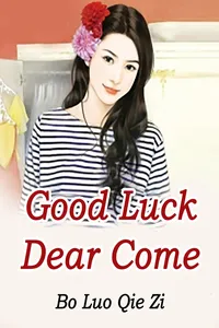 Good Luck: Dear, Come_cover