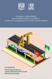 Cambios y continuidades de los partidos políticos en México, a partir de la emergencia de la Cuarta Transformación_cover