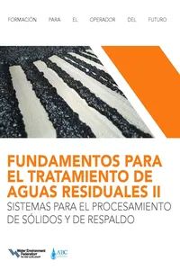 FUNDAMENTOS PARA EL TRATAMIENTO DE AGUAS RESIDUALES IISISTEMAS PARA EL PROCESAMIENTO DE SÓLIDOS Y DE RESPALD_cover