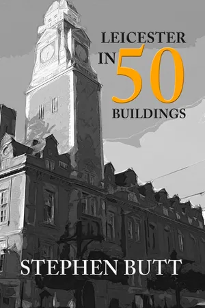 Leicester in 50 Buildings