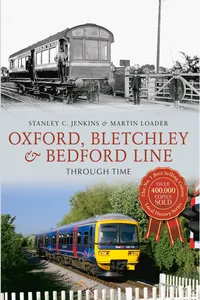 Oxford, Bletchley & Bedford Line Through Time_cover