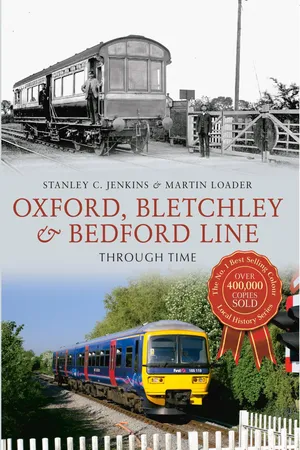 Oxford, Bletchley & Bedford Line Through Time