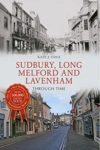Sudbury, Long Melford and Lavenham Through Time_cover