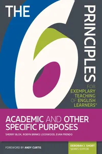 The 6 Principles for Exemplary Teaching of English Learners: Academic and Other Specific Purposes