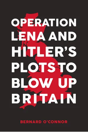 Operation Lena and Hitler's Plots to Blow Up Britain