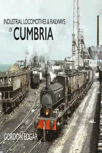 Industrial Locomotives & Railways of Cumbria_cover