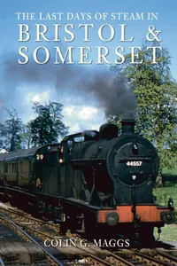 The Last Days of Steam in Bristol and Somerset_cover