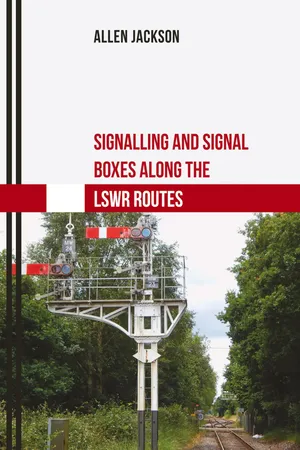Signalling and Signal Boxes Along the LSWR Routes