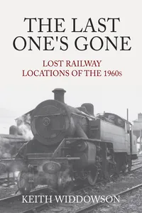 The Last One's Gone: Lost Railway Locations of the 1960s_cover