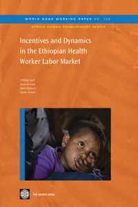 Incentives and Dynamics in the Ethiopian Health Worker Labor Market_cover