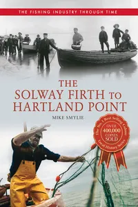 The Solway Firth to Hartland Point The Fishing Industry Through Time_cover