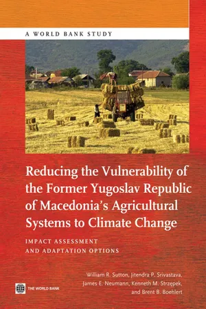 Reducing the Vulnerability of the Former Yugoslav Republic of Macedonia's Agricultural Systems to Climate Change