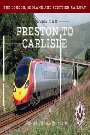 The London, Midland and Scottish Railway Volume Two Preston to Carlisle