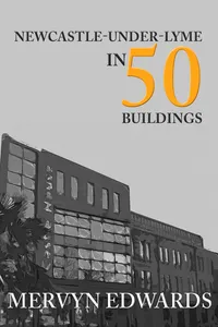 Newcastle-under-Lyme in 50 Buildings_cover