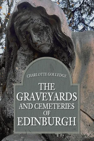 The Graveyards and Cemeteries of Edinburgh
