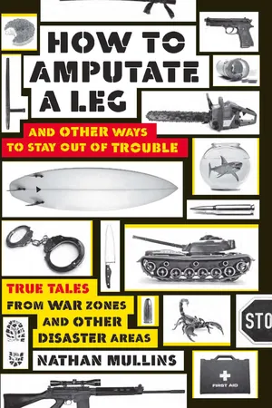How to Amputate a Leg and Other Ways to Stay Out of Trouble