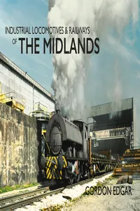 Industrial Locomotives & Railways of The Midlands_cover