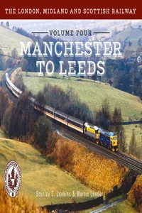 The London, Midland and Scottish Railway Volume Four Manchester to Leeds_cover