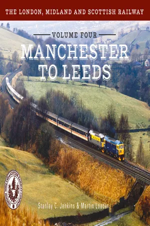 The London, Midland and Scottish Railway Volume Four Manchester to Leeds