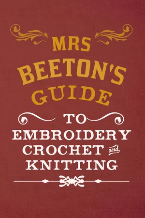 Mrs Beeton's Guide to Embroidery, Crochet & Knitting