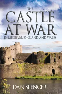 The Castle at War in Medieval England and Wales_cover