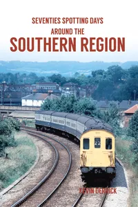 Seventies Spotting Days Around the Southern Region_cover