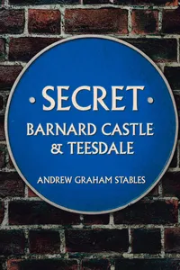 Secret Barnard Castle & Teesdale_cover