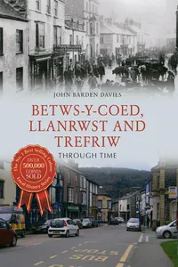 Betws-y-Coed, Llanrwst and Trefriw Through Time_cover