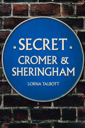 Secret Cromer and Sheringham