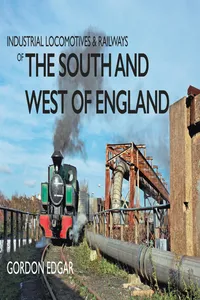 Industrial Locomotives & Railways of the South and West of England_cover