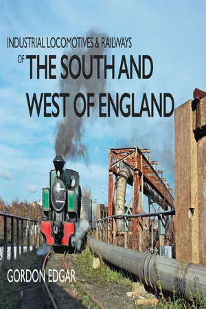 Industrial Locomotives & Railways of the South and West of England