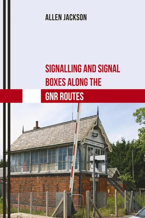 Signalling and Signal Boxes along the GNR Routes