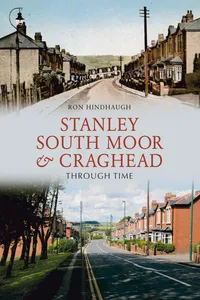 Stanley, South Moor & Craghead Through Time_cover