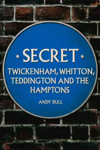 Secret Twickenham, Whitton, Teddington and the Hamptons_cover