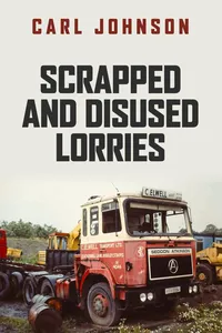 Scrapped and Disused Lorries_cover