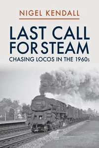 Last Call for Steam: Chasing Locos in the 1960s_cover