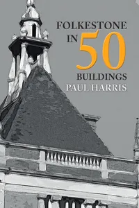 Folkestone in 50 Buildings_cover