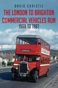 The London to Brighton Commercial Vehicles Run: 1968 to 1987_cover