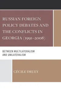 Russian Foreign Policy Debates and the Conflicts in Georgia_cover